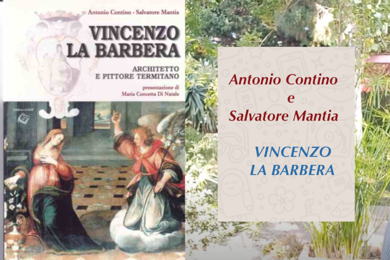 "Vincenzo La Barbera - architetto e pittore termitano" di Antonio Contino e Salvatore Mantia