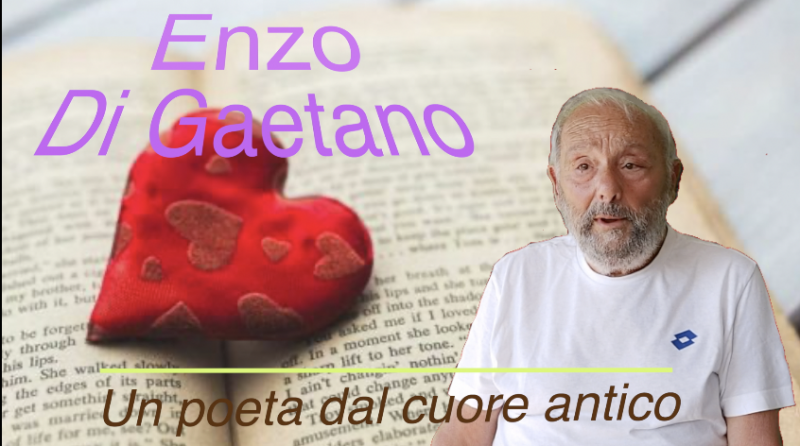 Enzo Di Gaetano - Un poeta dal cuore antico